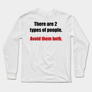 There are 2 types of people Long Sleeve T-Shirt